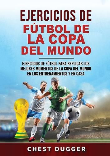 Cover image for Ejercicios de Futbol de la Copa del Mundo