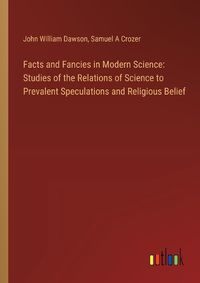 Cover image for Facts and Fancies in Modern Science