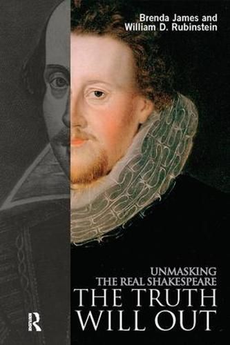 Cover image for The Truth Will Out: Unmasking the Real Shakespeare