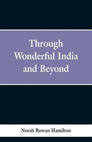 Cover image for Through Wonderful India and Beyond