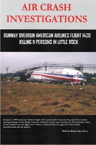 AIR CRASH INVESTIGATIONS - Runway Overrun American Airlines Flight 1420 - Killing 11 Persons In Little Rock