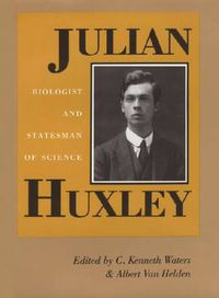 Cover image for Julian Huxley: Biologist and Statesman of Science