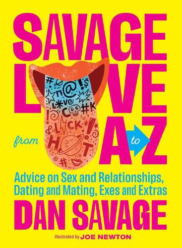 Savage Love from A to Z: Straight Talk on Love, Sex, and Intimacy