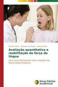 Cover image for Avaliacao quantitativa e reabilitacao da forca da lingua