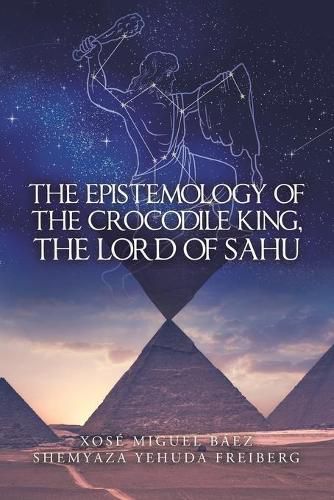 Cover image for The Epistemology of the Crocodile King, the Lord of Sahu