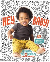 Cover image for Hey, Baby!: A Baby's Day in Doodles