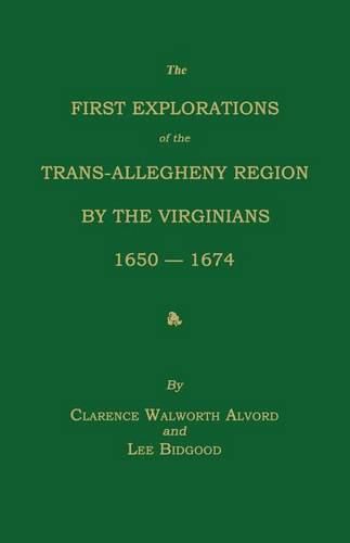 The First Explorations of the Trans-Allegheny Region by the Virginians, 1650-1674