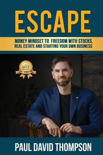 Cover image for Escape: Money Mindset To Freedom With Stocks, Real Estate And Starting Your Own Business