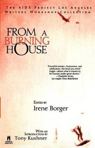 Cover image for From A Burning House: The Aids Project Los Angeles Writers Workshop Collection: The Aids Project Los Angeles Writers Workshop Collection