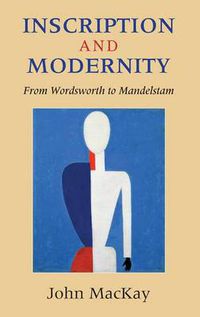 Cover image for Inscription and Modernity: From Wordsworth to Mandelstam