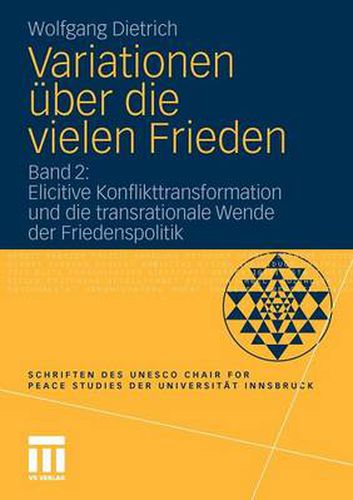 Cover image for Variationen UEber Die Vielen Frieden: Band 2: Elicitive Konflikttransformation Und Die Transrationale Wende Der Friedenspolitik