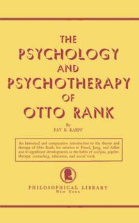 Cover image for The Psychology and Psychotherapy of Otto Rank: An Historical and Comparative Introduction