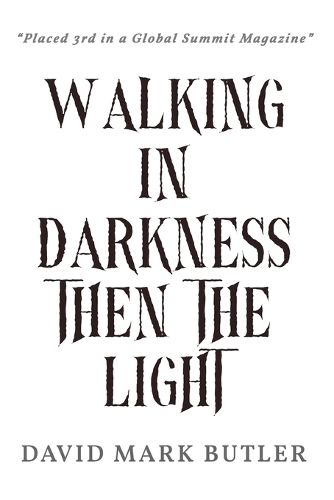 Walking In Darkness Then The Light