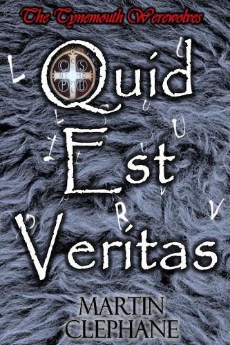 Cover image for Quid Est Veritas: The Tynemouth Werewolves