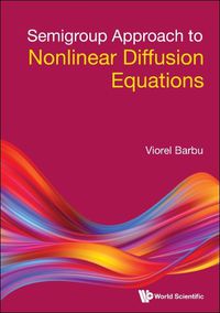 Cover image for Semigroup Approach To Nonlinear Diffusion Equations