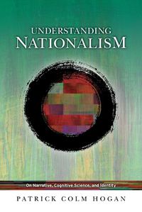 Cover image for Understanding Nationalism: On Narrative, Cognitive Science, and Identity