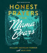 Cover image for Honest Prayers for Mama Bears Note-Taking Edition
