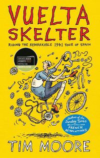 Cover image for Vuelta Skelter: Riding the Remarkable 1941 Tour of Spain
