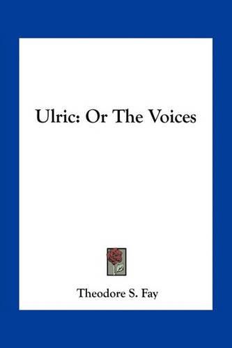 Ulric: Or the Voices