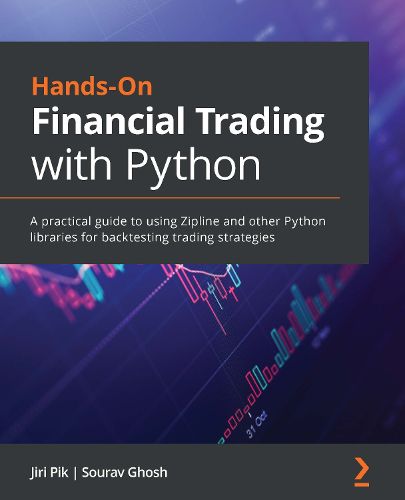 Cover image for Hands-On Financial Trading with Python: A practical guide to using Zipline and other Python libraries for backtesting trading strategies