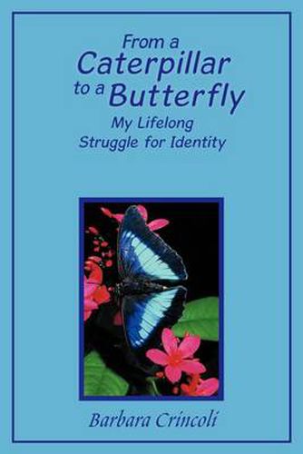 Cover image for From a Caterpillar to a Butterfly: My Lifelong Struggle for Identity