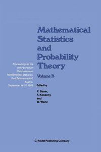 Cover image for Mathematical Statistics and Probability Theory: Volume B Statistical Inference and Methods Proceedings of the 6th Pannonian Symposium on Mathematical Statistics, Bad Tatzmannsdorf, Austria, September 14-20, 1986