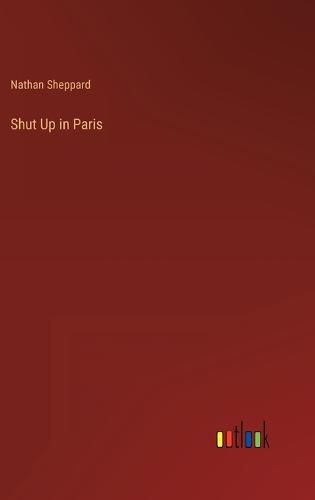 Cover image for Shut Up in Paris