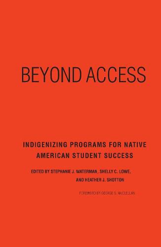 Cover image for Beyond Access: Indigenizing Programs for Native American Student Success