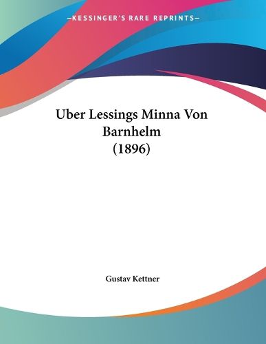 Cover image for Uber Lessings Minna Von Barnhelm (1896)