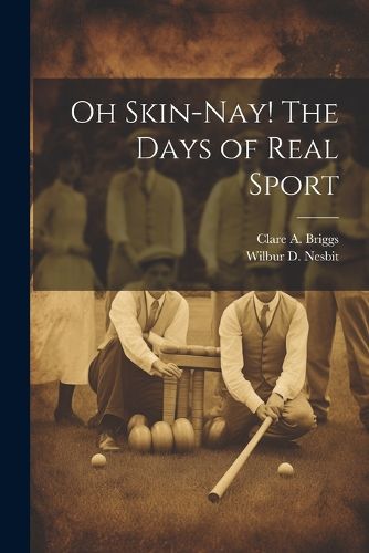 Cover image for Oh Skin-nay! The Days of Real Sport