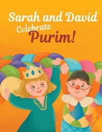 Cover image for Sarah and David Celebrate Purim!