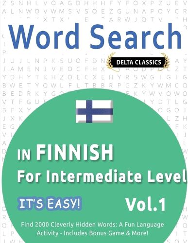 Cover image for Word Search in Finnish for Intermediate Level - It's Easy! Vol.1 - Delta Classics - Find 2000 Cleverly Hidden Words