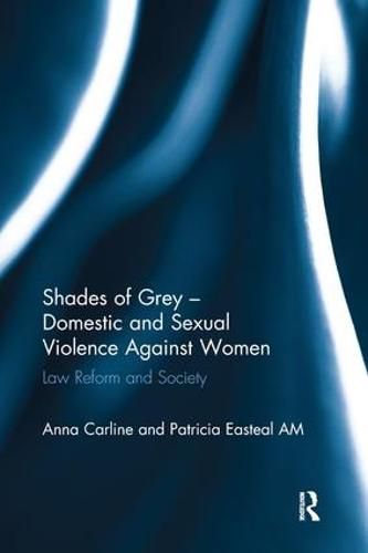 Cover image for Shades of Grey - Domestic and Sexual Violence Against Women: Law Reform and Society