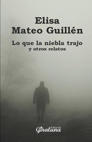 Cover image for Lo que la niebla trajo y otros relatos