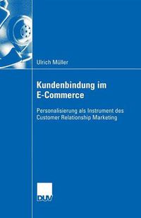 Cover image for Kundenbindung Im E-Commerce: Personalisierung ALS Instrument Des Customer Relationship Marekting