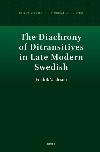 The Diachrony of Ditransitives in Late Modern Swedish