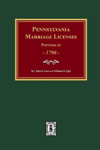 Pennsylvania Marriage Licenses Previous to 1790