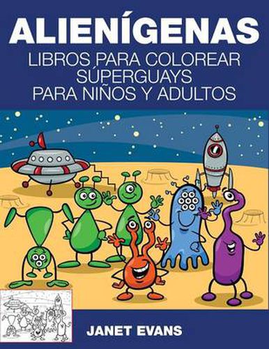 Alienigenas: Libros Para Colorear Superguays Para Ninos y Adultos