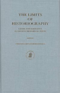 Cover image for The Limits of Historiography: Genre and Narrative in Ancient Historical Texts