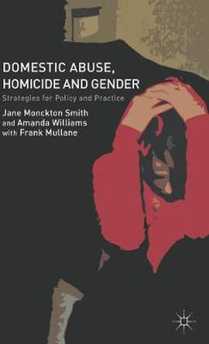 Domestic Abuse, Homicide and Gender: Strategies for Policy and Practice