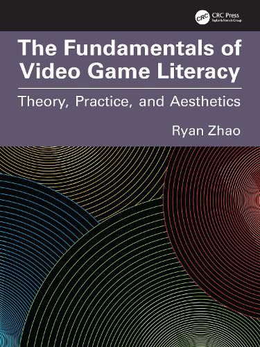 Cover image for The Fundamentals of Video Game Literacy