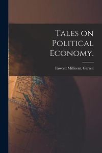 Cover image for Tales on Political Economy.