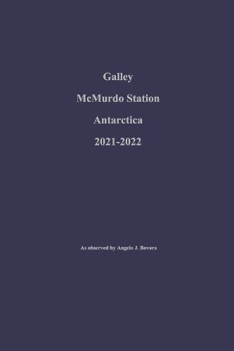 Cover image for Galley McMurdo Station Antarctica 2021-2022