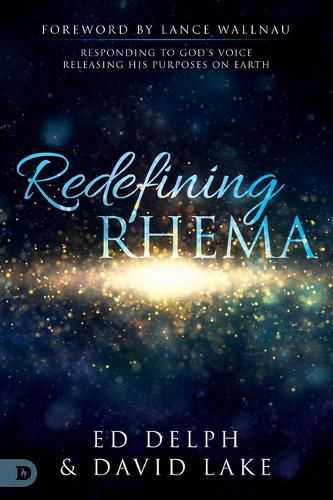 Cover image for Redefining Rhema: Responding to God's Voice, Releasing His Purposes on Earth