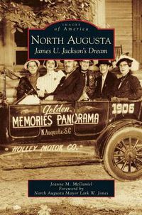 Cover image for North Augusta: James U. Jackson's Dream