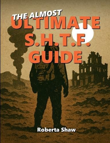 Cover image for The Almost Ultimate S.H.T.F. Guide