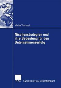 Cover image for Nischenstrategien Und Ihre Bedeutung Fur Den Unternehmenserfolg