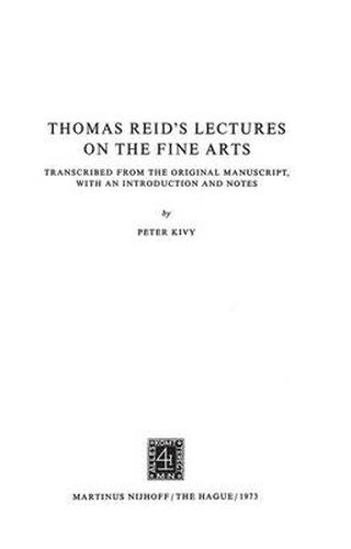 Cover image for Thomas Reid's Lectures on the Fine Arts: Transcribed from the Original Manuscript, with an Introduction and Notes