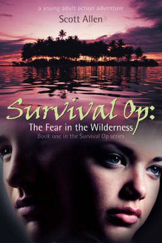 Survival Op: The Fear in the Wilderness:Book One in the Survival Op Series