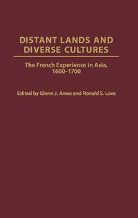 Cover image for Distant Lands and Diverse Cultures: The French Experience in Asia, 1600-1700